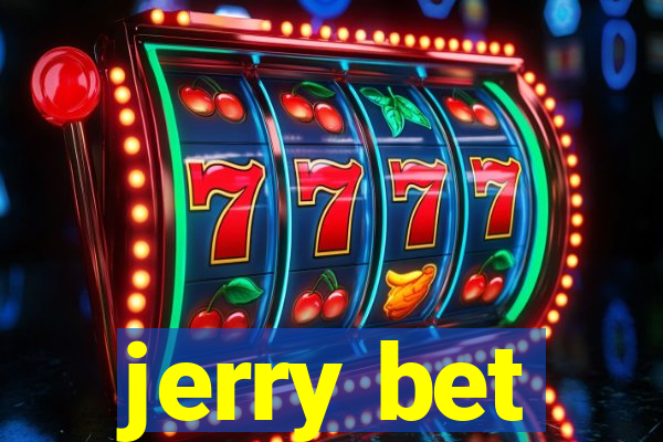 jerry bet