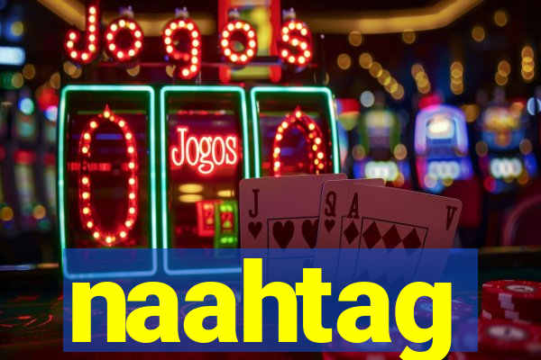 naahtag