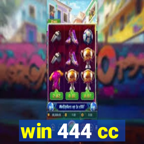 win 444 cc
