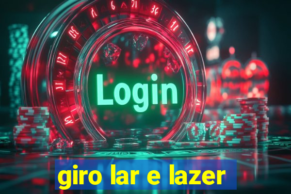 giro lar e lazer