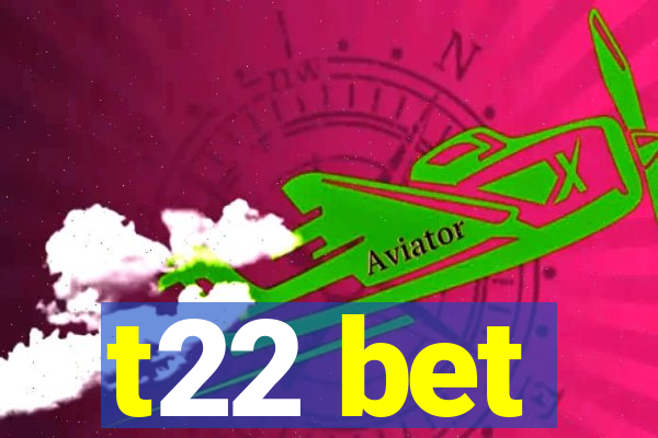 t22 bet