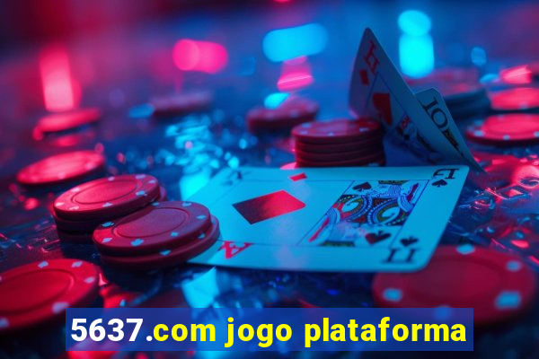 5637.com jogo plataforma