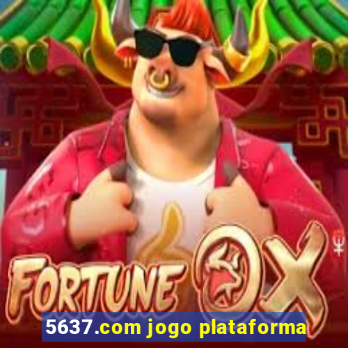 5637.com jogo plataforma