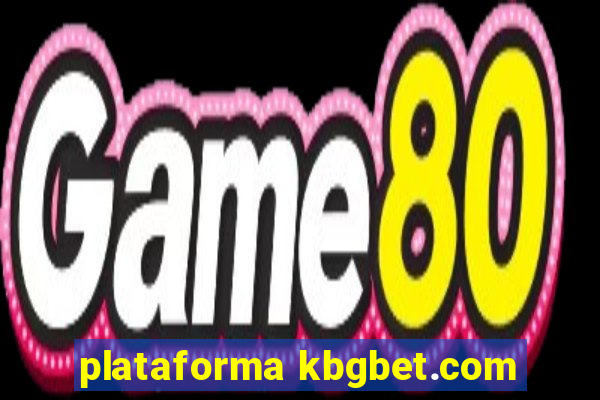 plataforma kbgbet.com