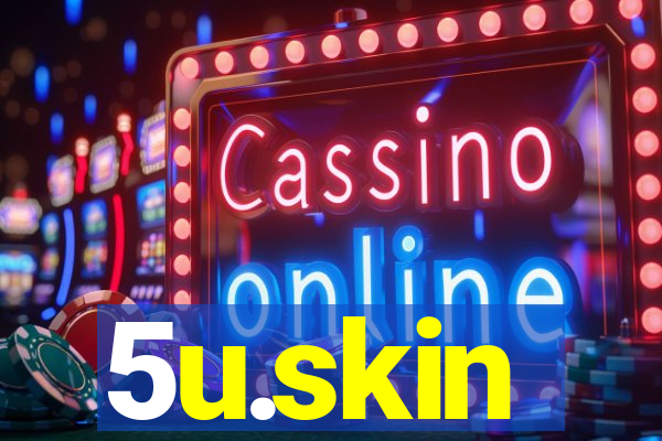 5u.skin