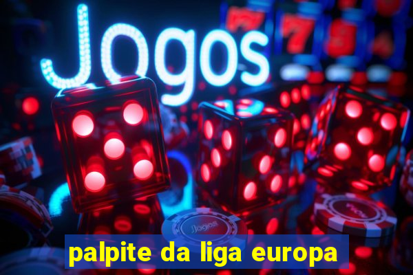 palpite da liga europa
