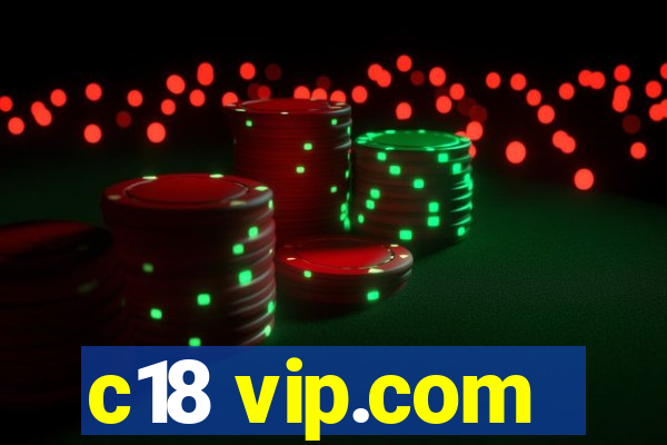 c18 vip.com