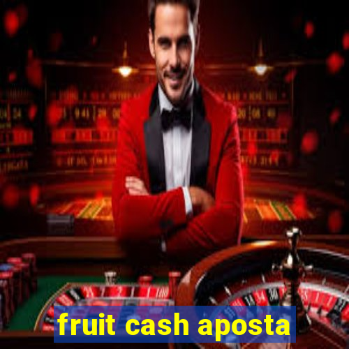 fruit cash aposta