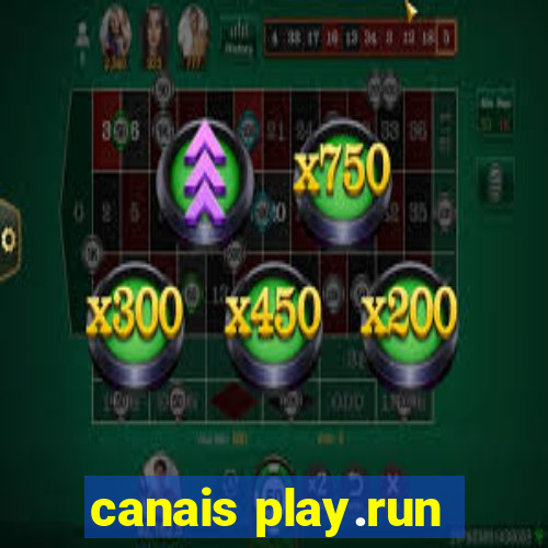 canais play.run