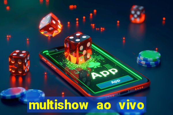 multishow ao vivo gratis online