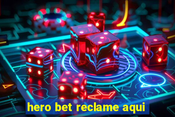hero bet reclame aqui