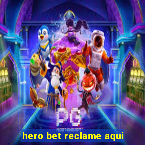hero bet reclame aqui