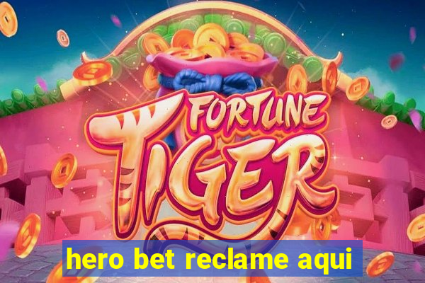 hero bet reclame aqui