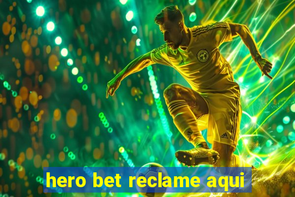 hero bet reclame aqui