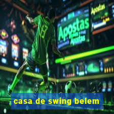 casa de swing belem