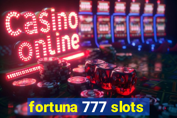 fortuna 777 slots