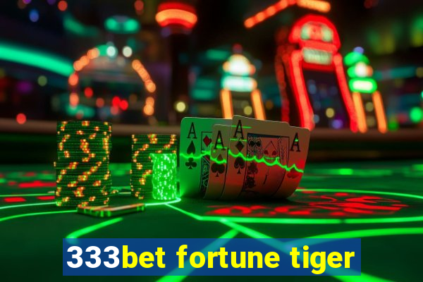 333bet fortune tiger