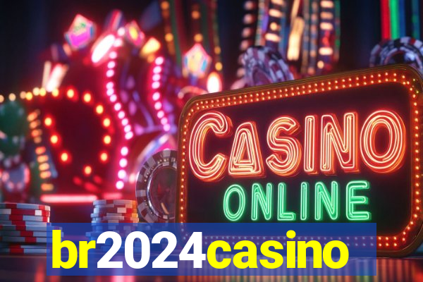 br2024casino