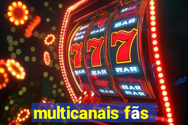 multicanais fãs