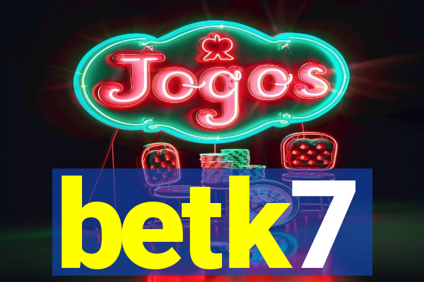 betk7