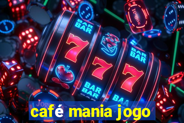 café mania jogo