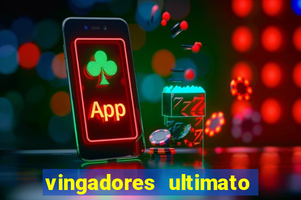 vingadores ultimato assistir drive