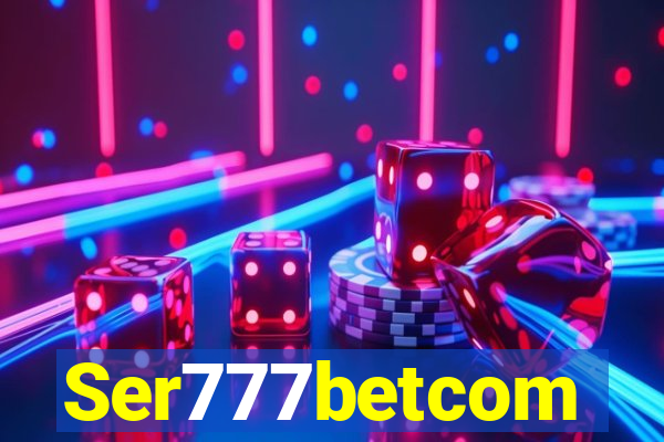 Ser777betcom