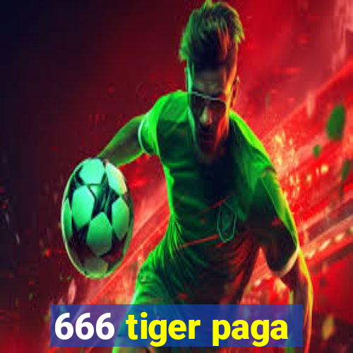 666 tiger paga