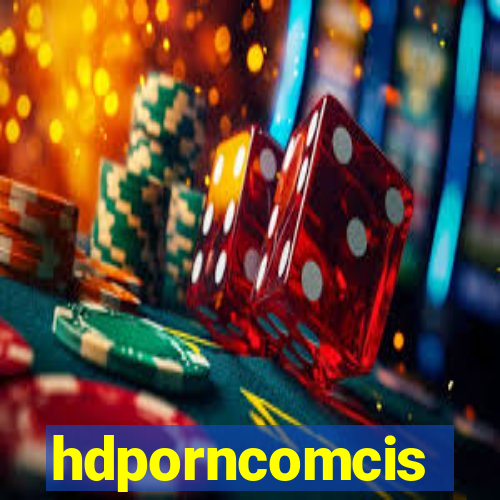 hdporncomcis