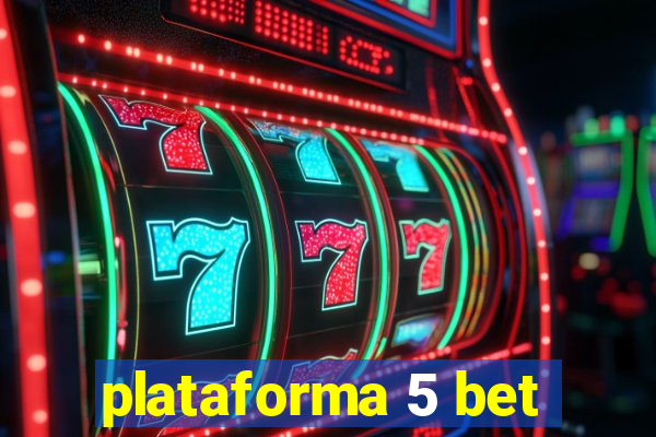 plataforma 5 bet