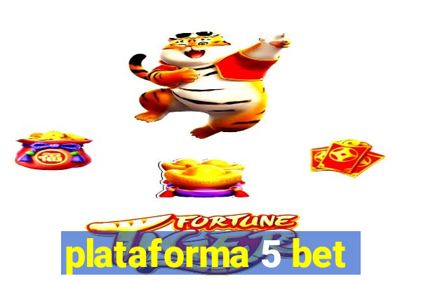 plataforma 5 bet