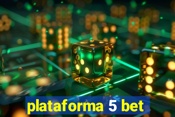plataforma 5 bet