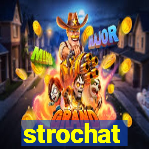 strochat