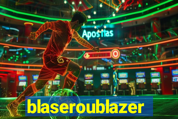 blaseroublazer