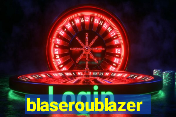 blaseroublazer