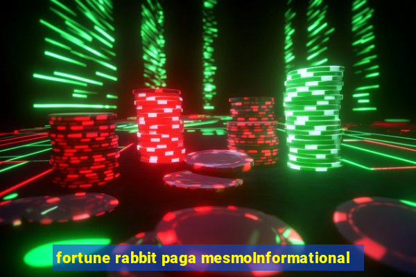 fortune rabbit paga mesmoInformational
