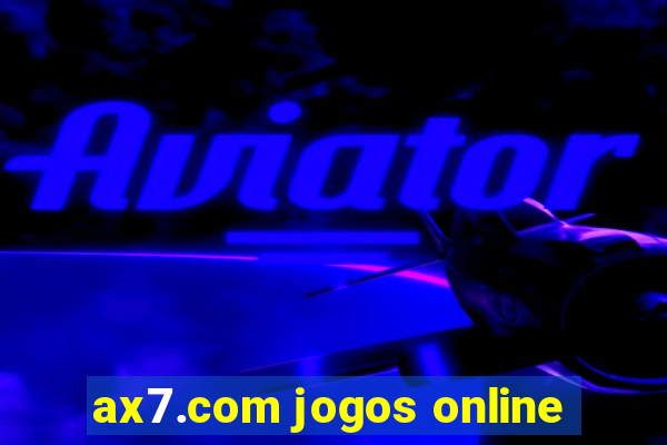 ax7.com jogos online