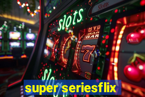 super seriesflix