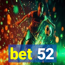 bet 52