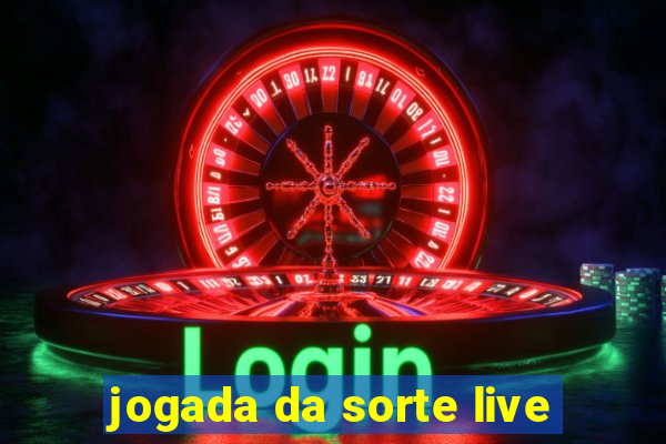 jogada da sorte live