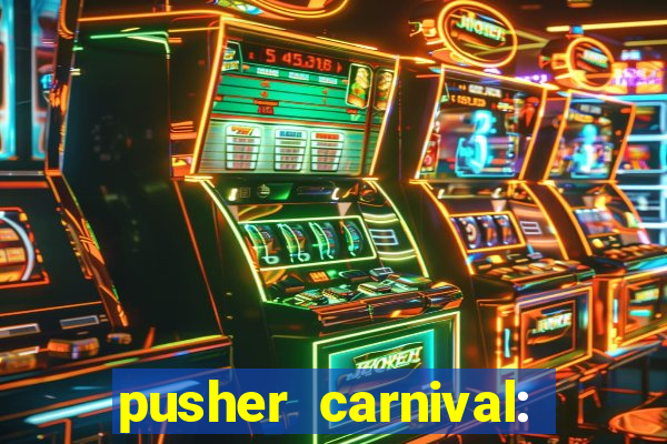 pusher carnival: coin master