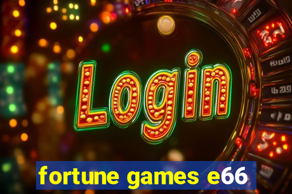 fortune games e66