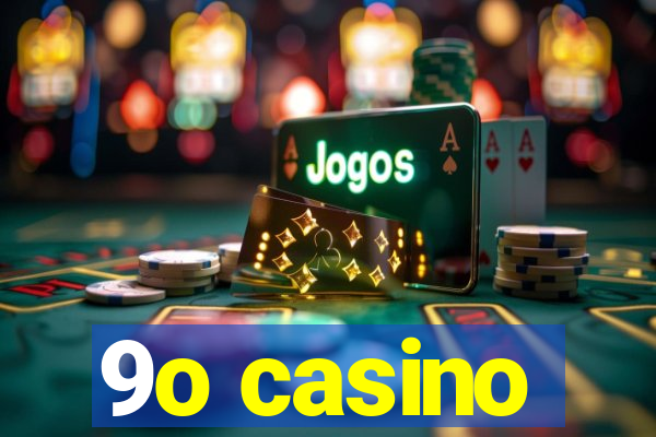 9o casino