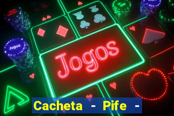 Cacheta - Pife - Jogo online