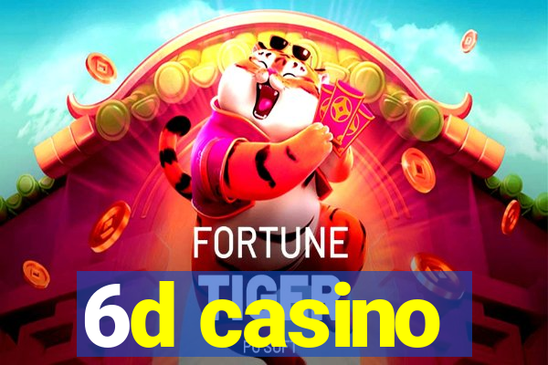6d casino