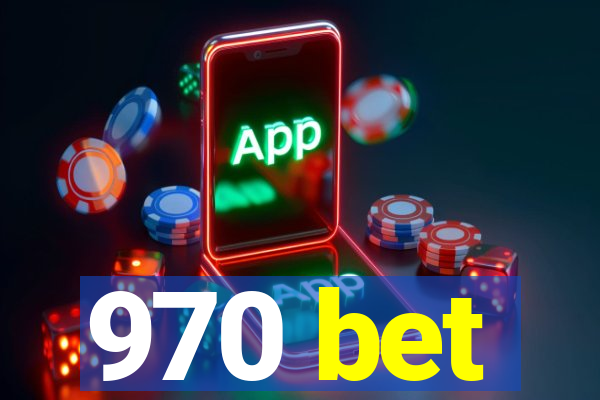 970 bet