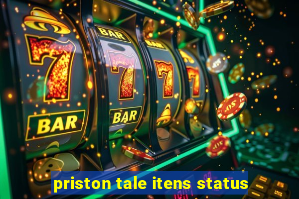 priston tale itens status