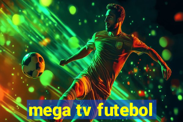 mega tv futebol