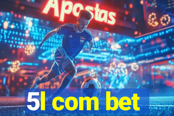 5l com bet