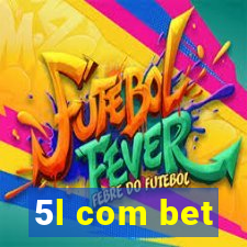 5l com bet